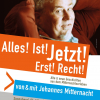 Alles! Ist! Jetzt! Erst! Recht! - Johannes Mitternacht
